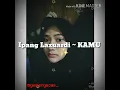 Download Lagu Ipang Lazuardi ~ KAMU