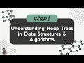 Heap Trees Explained Min Heap vs Max Heap Heap Sort Priority Queues Data Structures