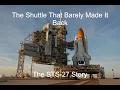 How We Nearly Lost A Third Shuttle The Story Of Space Shuttle Atlantis STS-27