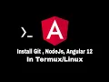 How to install git Nodejs Angular 12 create angular project in Android Termux Terminal