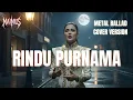 Download Lagu RINDU PURNAMA – Metal Ballad Cover | MAIMUS (Request Subscriber) MP3