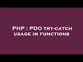 PHP PDO try-catch usage in functions