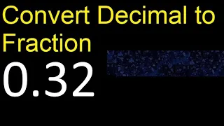 Convert 0 32 to fraction How to convert decimals to fractions convert decimal 0 32