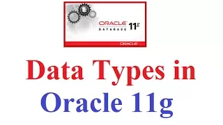 Oracle 11g Tutorial Different Datatypes of Oracle