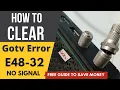 How To Clear GOtv No Signal E48-32 Error code Fix Gotv Error Code E48-32