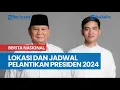 Download Lagu Terjawab Sudah di mana Lokasi dan Jadwal Pelantikan Presiden 2024