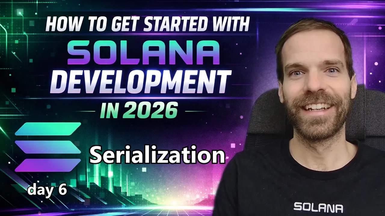 Serialization and Deserialization [Solana Basics Day6] - Feb 18th '26