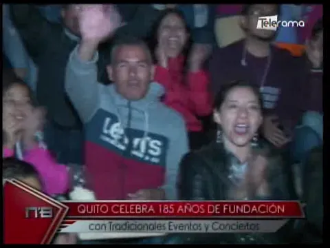 Quito celebra 185 años de fundación con tradicionales eventos y conciertos