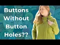 Hate sewing button holes Here are some alternative closures for your sewing projects