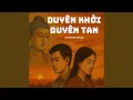 Lagu Duyên Khởi Duyên Tan