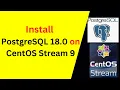 Install PostgreSQL 18 0 on CentOS Stream 9 Like a Pro Step-by-Step Setup Configuration Guide