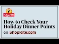NEW How to Check Your Holiday Dinner Points Digital How-To s ShopRite Grocery Stores