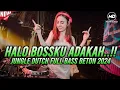 Download Lagu HALO BOSSKU ADAKAH‼️DJ JUNGLE DUTCH FULL BASS BETON 2024
