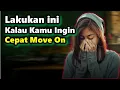 Download Lagu Cara Melupakan Orang Yang Kita Sayang Dengan Cepat