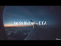Download Lagu Justin Bieber - E.T.A. 中英字幕
