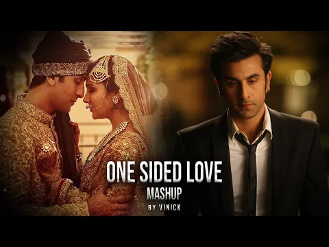 Download MP3 One Sided Love Mashup | Vinick | Channa Mereya | Samjhawan | Bulleya | Bollywood Lofi | Mashup 2022