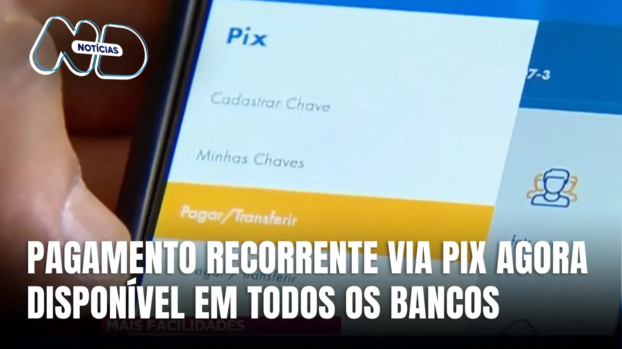 Pix ampliado: pagamentos recorrentes agora para todos os bancos do país