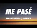 Enrique Iglesias, Farruko - Me Pasé (Letra/Lyrics)