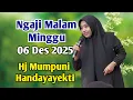 NGAJI MALAM MINGGU 06 DES 2025 BERSAMA USTADZAH HJ. MUMPUNI HANDAYAYEKTI DARI TEMANGGUNG