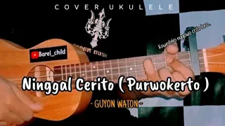 Download Ninggal Cerito (Purwokerto) - GUYON WATON -||Cover ukulele senar 4 By Barel_child MP3