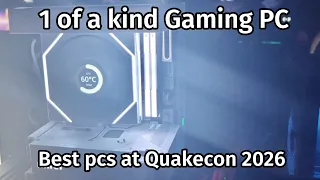 These pcs are all 1 of a kind you might never see them again Best of Quakecon 2026