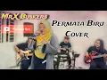 Download Lagu ELLA - PERMATA BIRU COVER MR.X BUSKERS