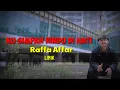 Lagu Raffa Affar - Ku Simpan Rindu Di Hati ( lirik )