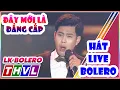 Lagu Tuyển Tập Các Bài Hát Đẳng Cấp Hát Live THẦN TƯỢNG BOLERO | Phần Hát Live Cực Đỉnh Của Các Thí Sinh