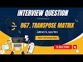 867 Transpose Matrix Arrays Easy Explanation Leetcode Daily Challenge