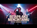 Download Lagu Betapa Aku Mencintaimu – Vagetoz  | Versi Cover Rock Energi
