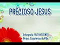 Precioso Jesus - Ruth Vicente - Esperanza de Vida