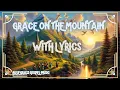 Lagu Grace on the Mountain (Song with Lyrics) | (Bluegrass Gospel Music) Worship Appalachian Mountain