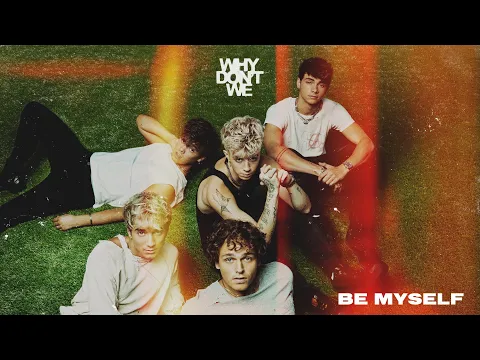 Download MP3 Why Don't We - Be Myself [Official Audio]