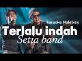 Download Lagu SETIA BAND - TERLALU INDAH ( KARAOKE )