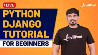 Python Django Tutorial Python Django Full Course Django Tutorial For Beginners Intellipaat