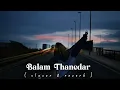 Download Lagu Balam Thanedar Chalave Gypsy Lo-fi Song - ( slover \u0026 reverb ) || Haryanvi Lofi Song || Ritik13 