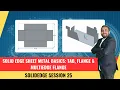 Solid Edge Sheet Metal Basics Tab Flange MultiEdge Flange Session 25