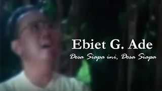 ebiet g ade dosa siapa ini dosa siapa remastered audio 