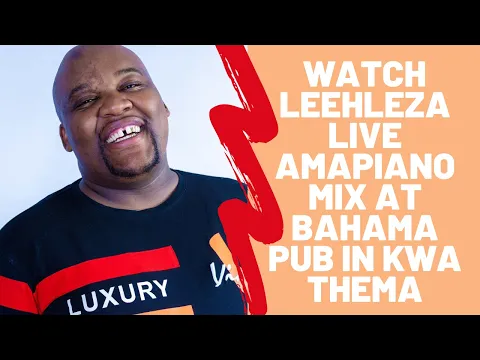 Download MP3 WATCH Leehleza live Amapiano mix at Bahama pub in Kwa-Thema