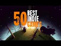 Lagu The Top 50 Indie Games (That You Simply Must Play)