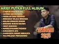 Download Lagu ARIEF PUTRA FULL ALBUM || LUMPUR DAN BERLIAN - PANDAINYA DIRIMU BERDUSTA #terbaru2025 