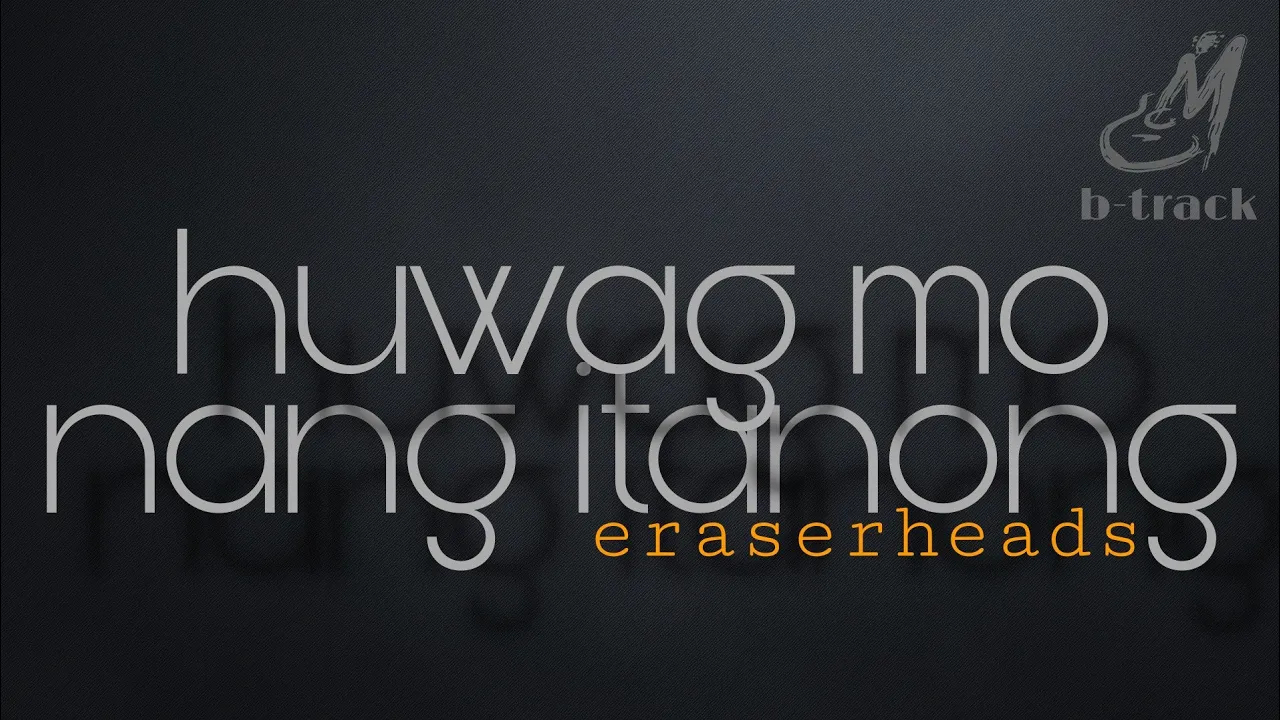 HUWAG MO NANG ITANONG [ ERASERHEADS ] KARAOKE | MINUS ONE