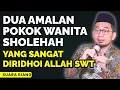 Download Lagu Dua Amalan Pokok Wanita Sholehah Yang Sangat Diridhoi Allah SWT | Ust Adi Hidayat 
