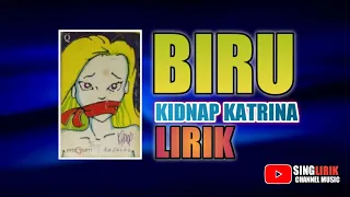 Download KIDNAP KATRINA - BIRU (Band 90an) | Lirik MP3