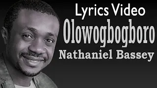 nathaniel bassey olowogbogboro lyrics video