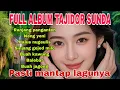 Download Lagu FULL ALBUM TAJIDOR SUNDA PILIHAN