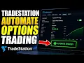 How to automate options trading with TradeStation - Full Guide