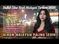 Lagu LAGU JIWANG TERBAIK MENYENTUH HATI   LAGU SLOW ROCK MALAYSIA 💔 Ballad Slow Rock Terbaru #07