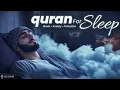 Lagu Peaceful Soft Quran For Deep Sleep, Stress Relief, \u0026 Healing