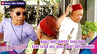 mamat neo semprot bang kuro kang sayur nga jelas joget depan rumah pepesan kosong